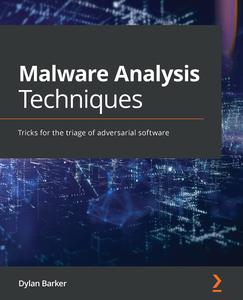 Malware Analysis Techniques Tricks for the triage of adversarial software