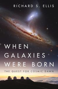 When Galaxies Were Born The Quest for Cosmic Dawn