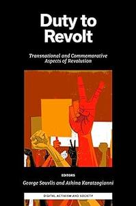 Duty to Revolt Transnational and Commemorative Aspects of Revolution