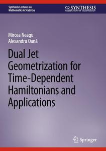 Dual Jet Geometrization for Time–Dependent Hamiltonians and Applications