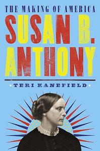 Susan B. Anthony The Making of America