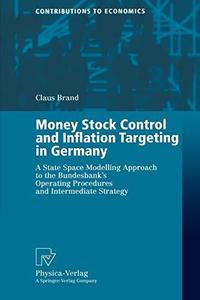 Money Stock Control and Inflation Targeting in Germany A State Space Modelling Approach to the Bundesbank’s Operating Procedur