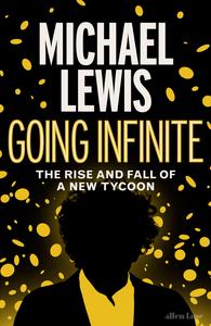 Going Infinite The Rise and Fall of a New Tycoon, UK Edition