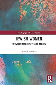 Jewish Women Between Conformity and Agency
