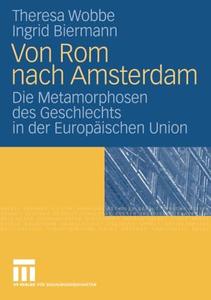 Von Rom nach Amsterdam Die Metamorphosen des Geschlechts in der Europäischen Union
