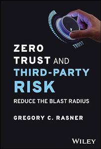 Zero Trust and Third-Party Risk Reduce the Blast Radius
