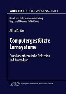 Computergestützte Lernsysteme Grundlagentheoretische Diskussion und Anwendung