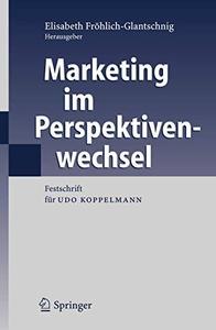 Marketing im Perspektivenwechsel Festschrift für Udo Koppelmann