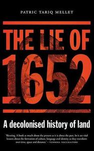 The Lie of 1652 A decolonised history of land
