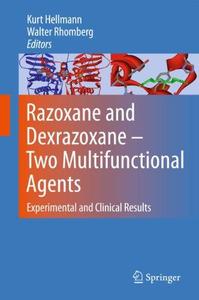 Razoxane and Dexrazoxane – Two Multifunctional Agents Experimental and Clinical Results