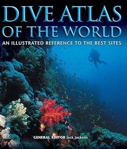 Dive Atlas of the World An Illustrated Reference to the Best Sites (2024)
