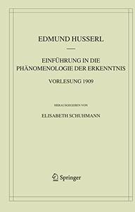 Einführung in Die Phänomenologie der Erkenntnis Vorlesung 1909