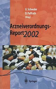 Arzneiverordnungs–Report 2002 Aktuelle Daten, Kosten, Trends und Kommentare