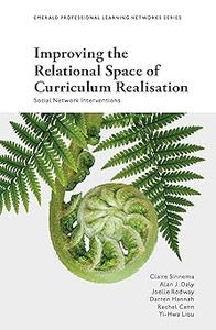 Improving the Relational Space of Curriculum Realisation Social Network Interventions