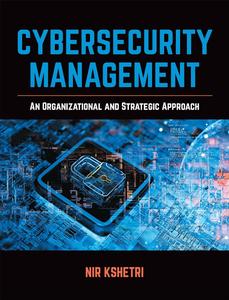 Cybersecurity Management An Organizational and Strategic Approach