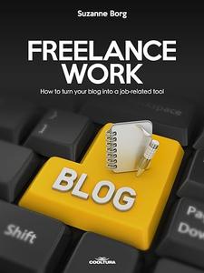Freelance Work How to turn your blog into a job–related tool