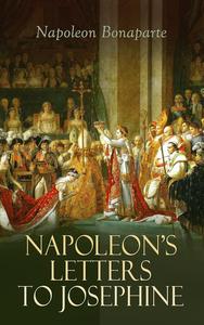 Napoleon’s Letters to Josephine