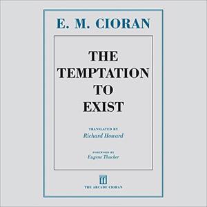 The Temptation to Exist [Audiobook]