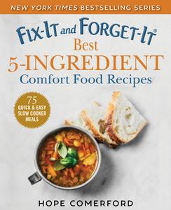 Fix-It and Forget-It Best 5-Ingredient Comfort Food Recipes 75 Quick & Easy Slow Cooker Meals (Fix-It and Forget-It)