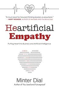 Heartificial Empathy, 2nd Edition Putting Heart into Business and Artificial Intelligence
