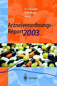 Arzneiverordnungs–Report 2003 Aktuelle Daten, Kosten, Trends und Kommentare
