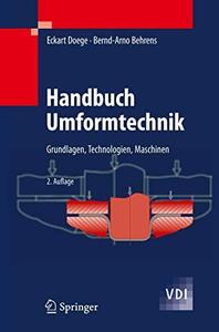 Handbuch Umformtechnik Grundlagen, Technologien, Maschinen