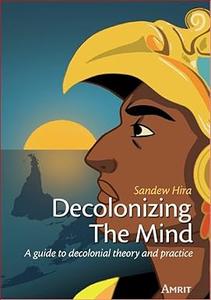 Decolonizing The Mind A guide to decolonial theory and practice