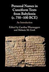 Personal Names in Cuneiform Texts from Babylonia (c. 750–100 BCE) An Introduction
