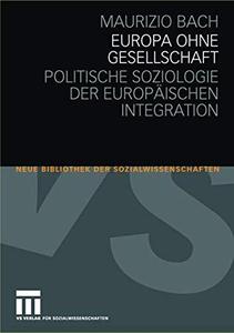 Europa Ohne Gesellschaft Politische Soziologie Der Europäischen Integration