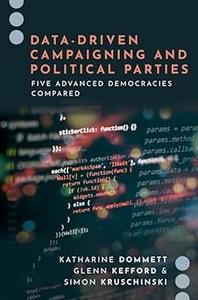 Data–Driven Campaigning and Political Parties Five Advanced Democracies Compared