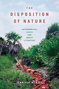 The Disposition of Nature Environmental Crisis and World Literature