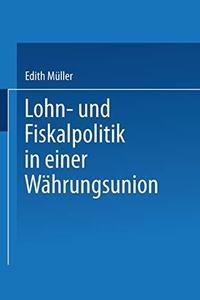 Lohn- und Fiskalpolitik in einer Währungsunion