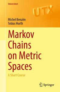 Markov Chains on Metric Spaces A Short Course (Universitext)
