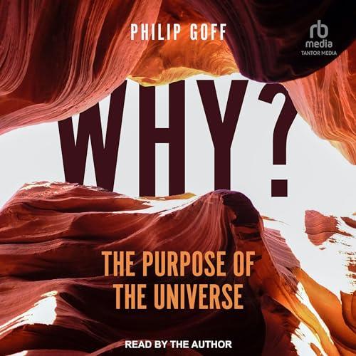 Why The Purpose of the Universe [Audiobook]