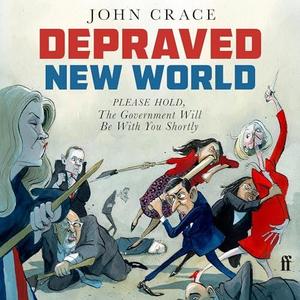 Depraved New World Please Hold, the Government Will Be with You Shortly [Audiobook]