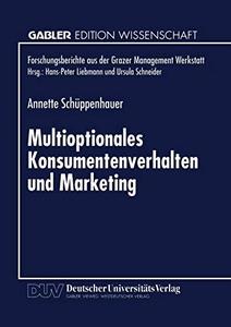 Multioptionales Konsumentenverhalten und Marketing Erklärungen und Empfehlungen auf Basis der Autopoiesetheorie