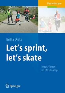 Let’s sprint, let’s skate. Innovationen im PNF-Konzept