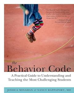The Behavior Code A Practical Guide to Understanding and Teaching the Most Challenging Students