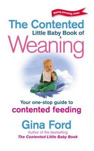 The Contented Little Baby Book Of Weaning