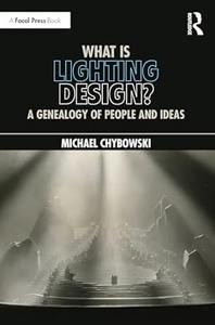 What Is Lighting Design A Genealogy of People and Ideas