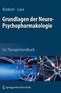 Grundlagen der Neuro-Psychopharmakologie Ein Therapiehandbuch
