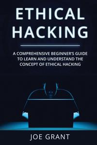 Ethical Hacking A Comprehensive Beginner’s Guide to Learn and Understand the Concept of Ethical Hacking