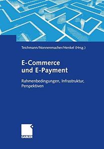 E–Commerce und E–Payment Rahmenbedingungen, Infrastruktur, Perspektiven
