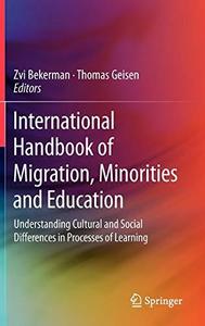 International Handbook of Migration, Minorities and Education Understanding Cultural and Social Differences in Processes of Le