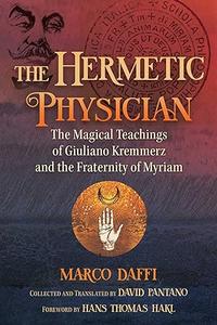 The Hermetic Physician The Magical Teachings of Giuliano Kremmerz and the Fraternity of Myriam