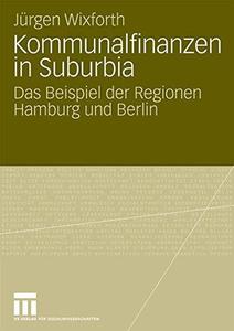 Kommunalfinanzen in Suburbia Das Beispiel der Regionen Hamburg und Berlin