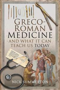 Greco–Roman Medicine and What It Can Teach Us Today