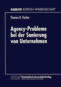 Agency–Probleme bei der Sanierung von Unternehmen