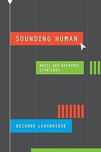 Sounding Human Music and Machines, 17402020