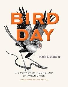 Bird Day A Story of 24 Hours and 24 Avian Lives
